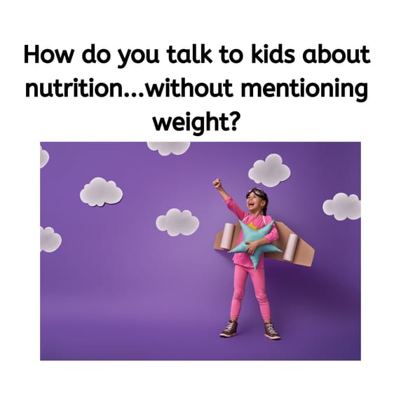 How to talk to children about nutrition & weight